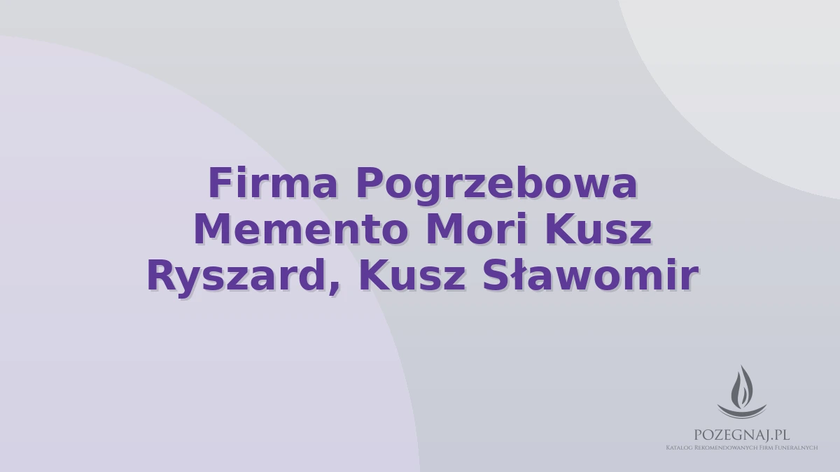 Firma Pogrzebowa Memento Mori Kusz Ryszard, Kusz Sławomir
