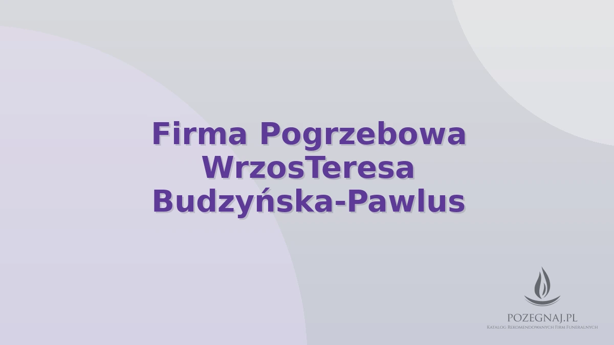 Firma Pogrzebowa WrzosTeresa Budzyńska-Pawlus