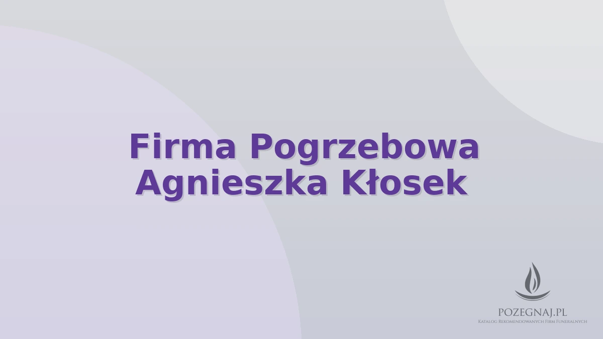 Firma Pogrzebowa Agnieszka Kłosek