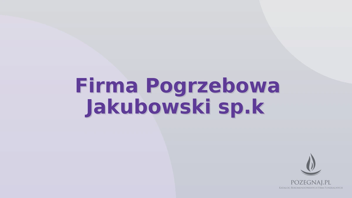 Firma Pogrzebowa Jakubowski sp.k