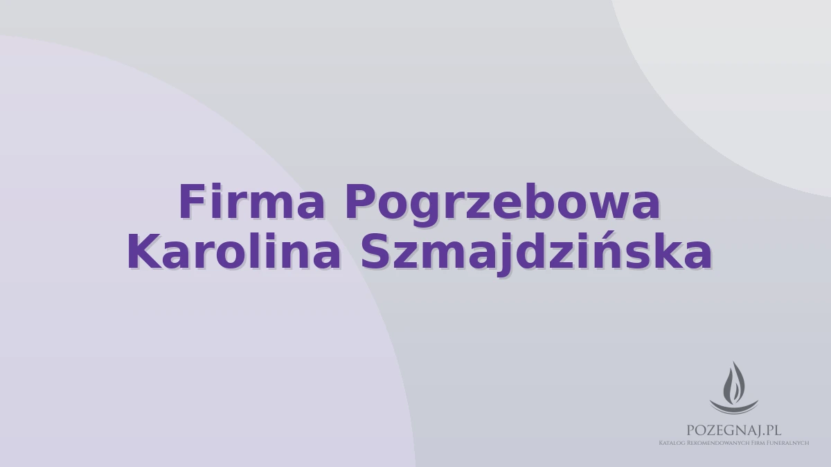 Firma Pogrzebowa Karolina Szmajdzińska