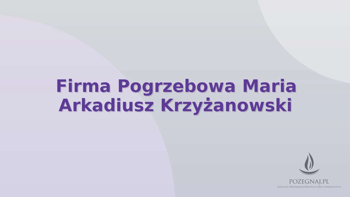Firma Pogrzebowa Maria Arkadiusz Krzyżanowski