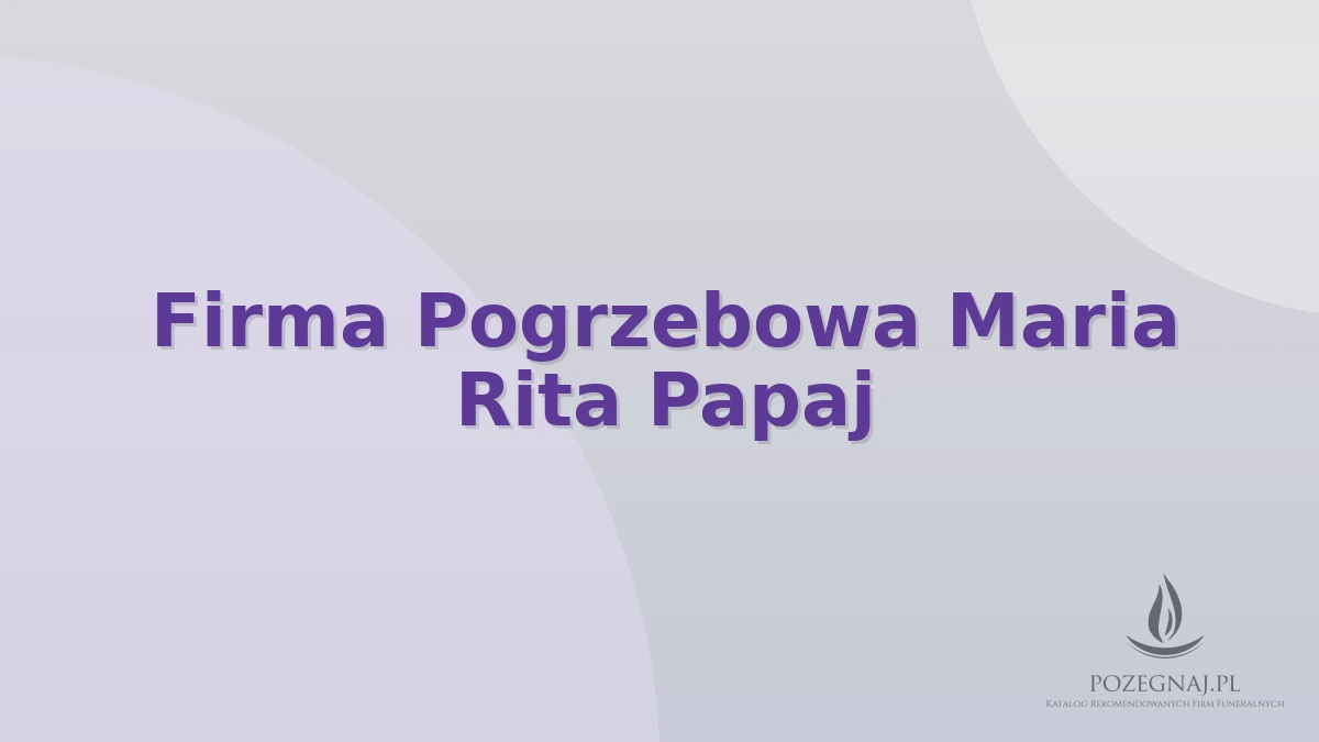 Firma Pogrzebowa Maria Rita Papaj
