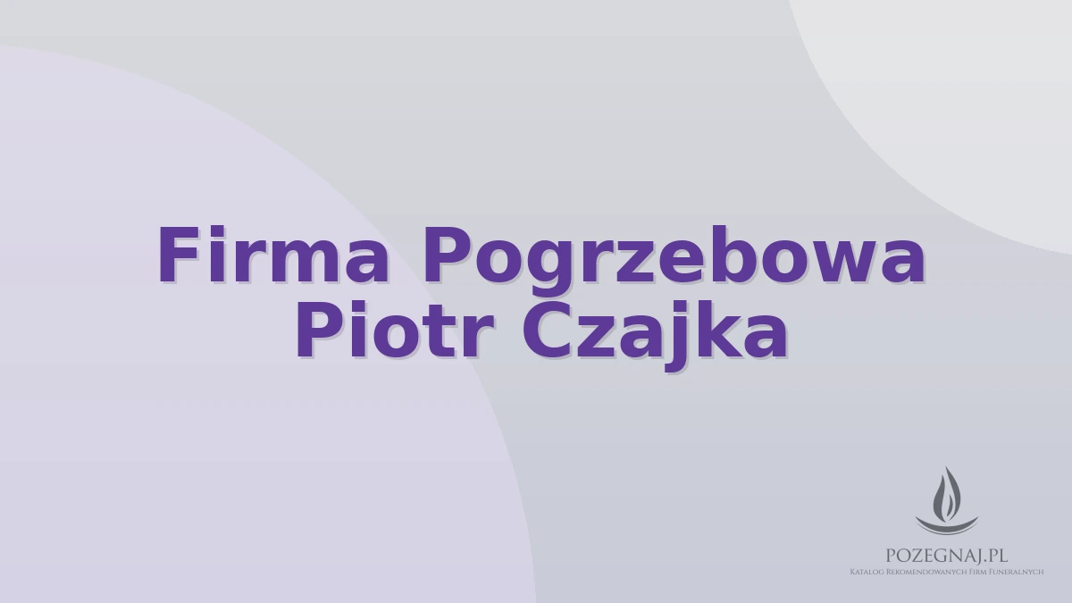 Firma Pogrzebowa Piotr Czajka
