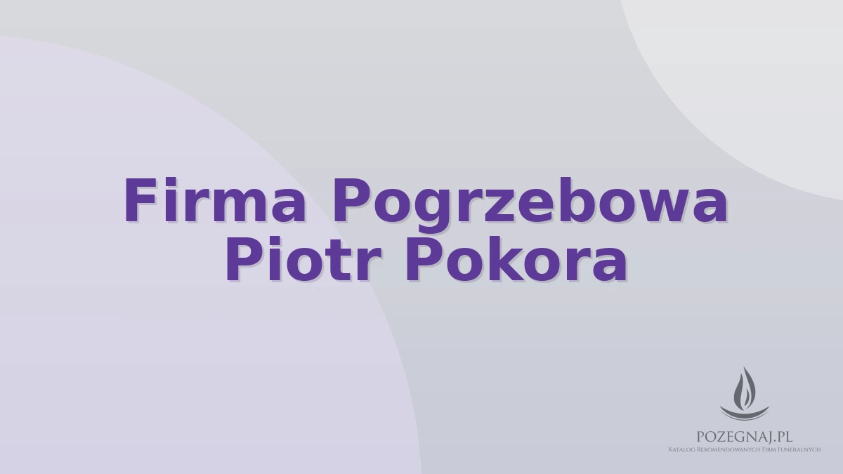 Firma Pogrzebowa Piotr Pokora