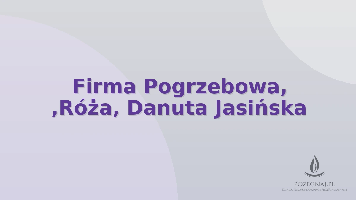 Firma Pogrzebowa, ,Róża, Danuta Jasińska