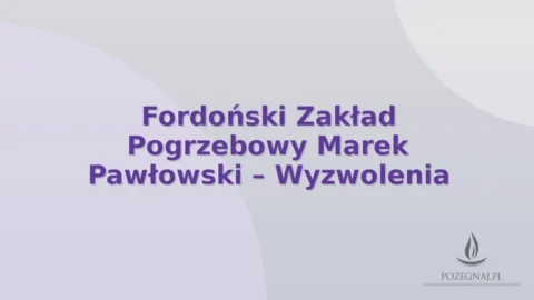 Fordoński Zakład Pogrzebowy Marek Pawłowski – Wyzwolenia