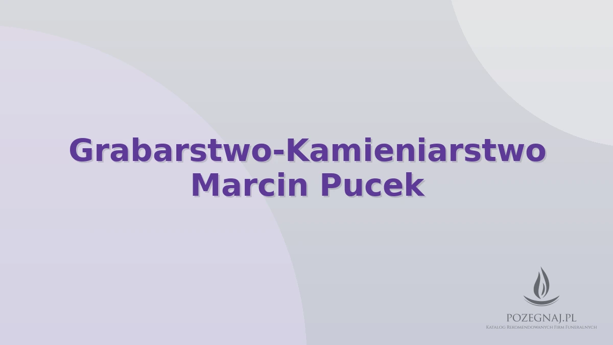 Grabarstwo-Kamieniarstwo Marcin Pucek