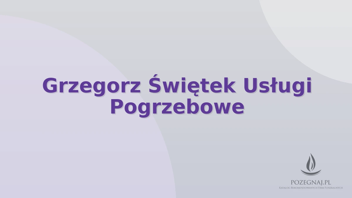 Grzegorz Świętek Usługi Pogrzebowe