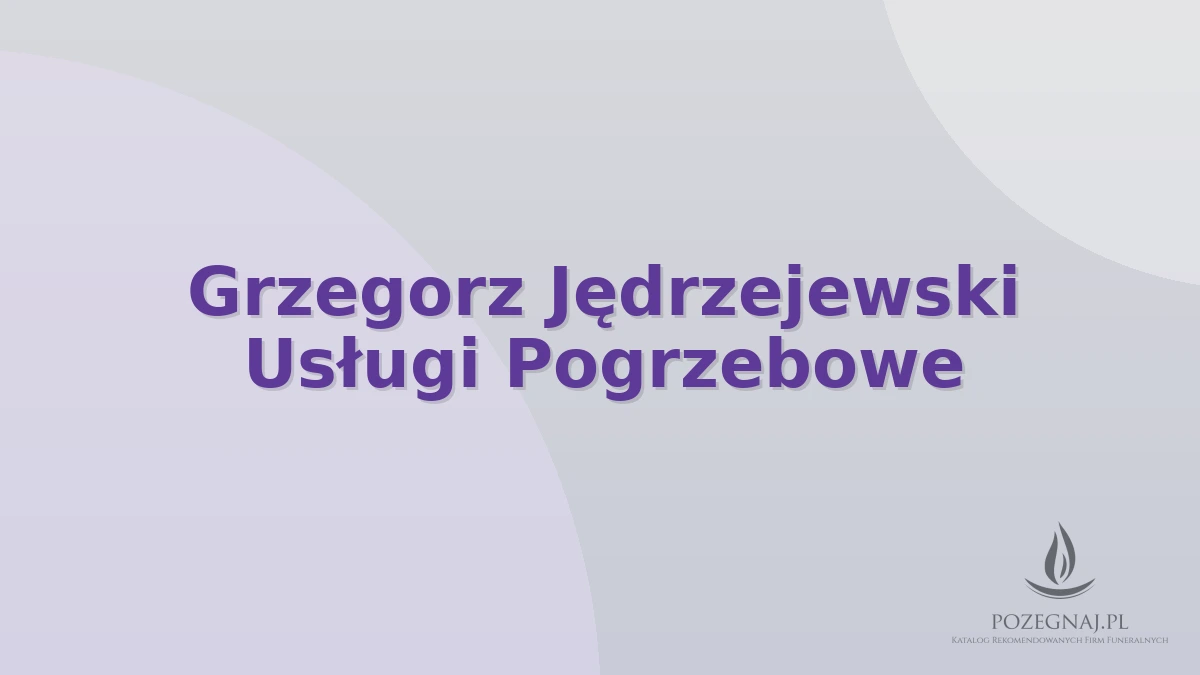 Grzegorz Jędrzejewski Usługi Pogrzebowe