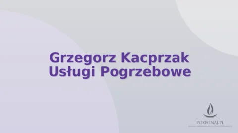 Grzegorz Kacprzak Usługi Pogrzebowe