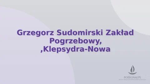 Grzegorz Sudomirski Zakład Pogrzebowy, ,Klepsydra-Nowa