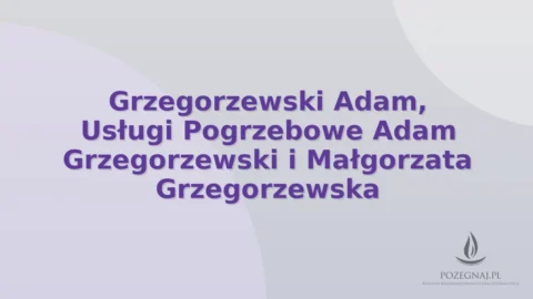 Grzegorzewski Adam, Usługi Pogrzebowe Adam Grzegorzewski i Małgorzata Grzegorzewska