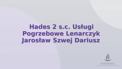 Hades 2 s.c. Usługi Pogrzebowe Lenarczyk Jarosław Szwej Dariusz