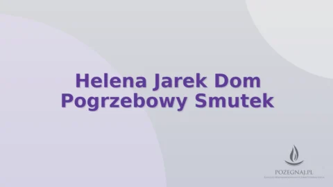 Helena Jarek Dom Pogrzebowy Smutek