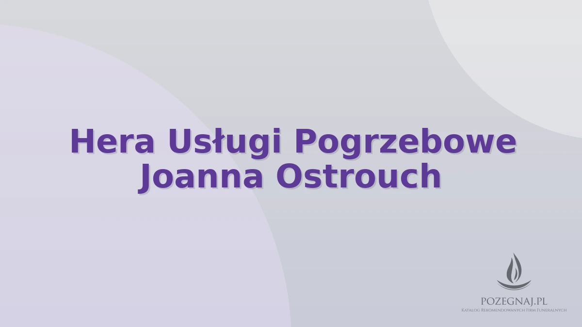 Hera Usługi Pogrzebowe Joanna Ostrouch