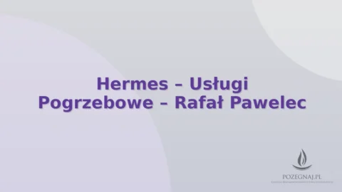 Hermes – Usługi Pogrzebowe – Rafał Pawelec