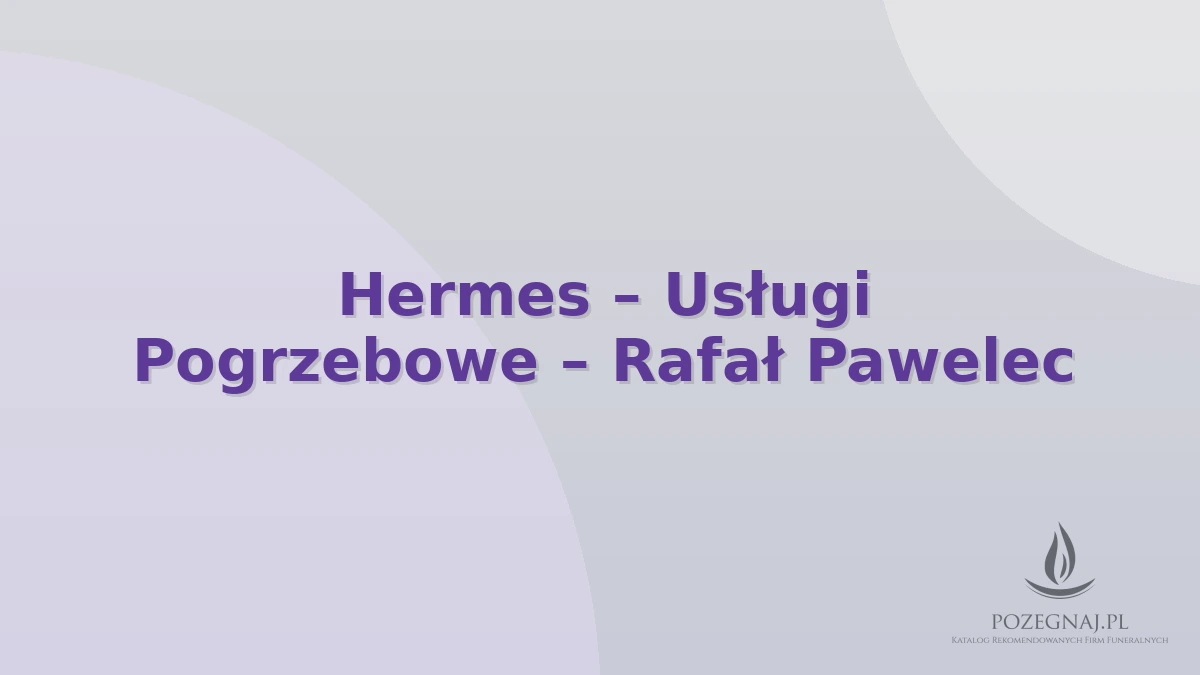 Hermes – Usługi Pogrzebowe – Rafał Pawelec