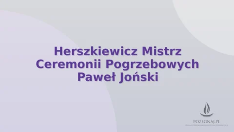 Herszkiewicz Mistrz Ceremonii Pogrzebowych Paweł Joński