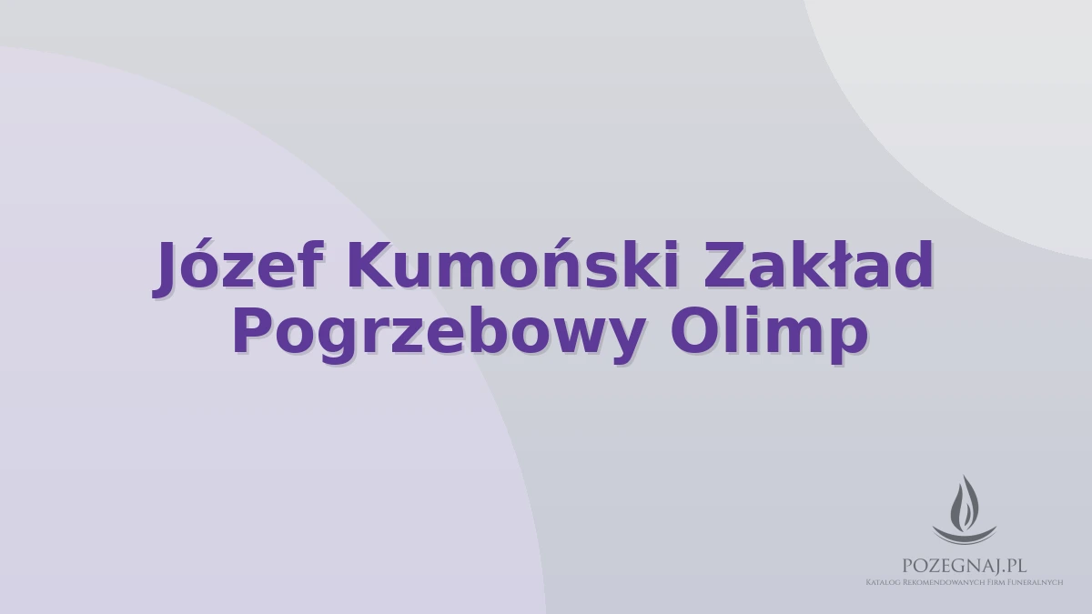 Józef Kumoński Zakład Pogrzebowy Olimp
