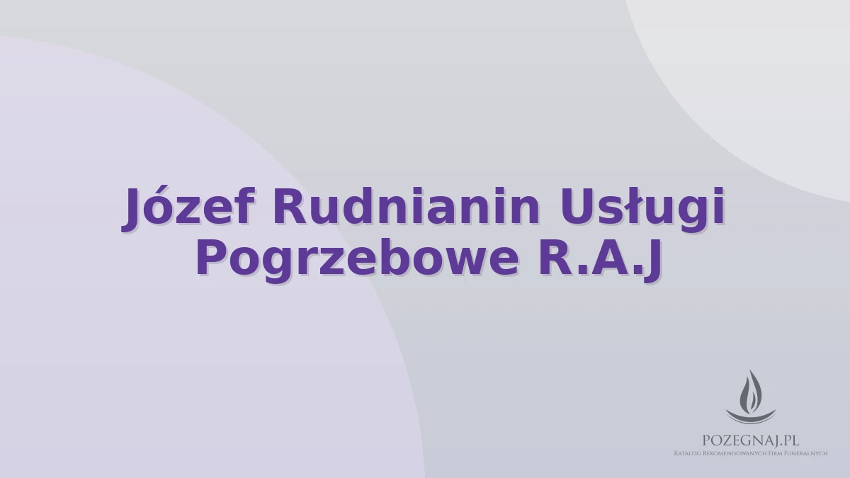 Józef Rudnianin Usługi Pogrzebowe R.A.J