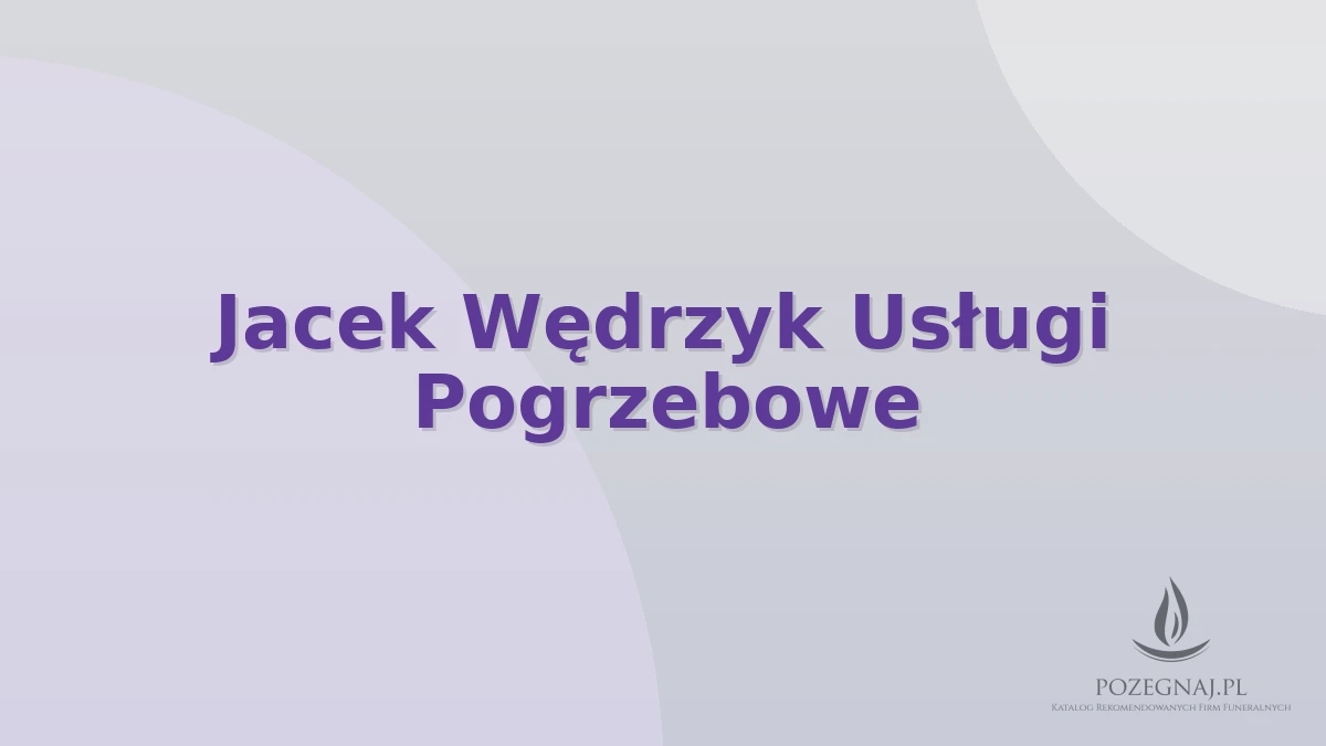 Jacek Wędrzyk Usługi Pogrzebowe