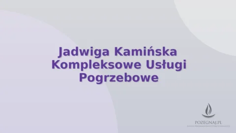 Jadwiga Kamińska Kompleksowe Usługi Pogrzebowe