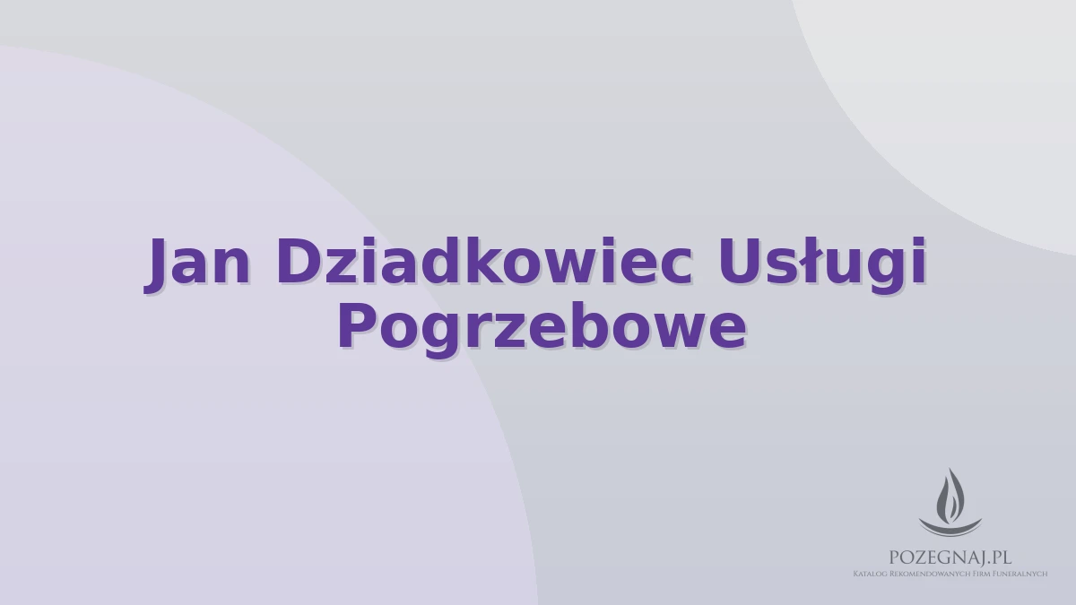 Jan Dziadkowiec Usługi Pogrzebowe