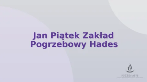 Jan Piątek Zakład Pogrzebowy Hades