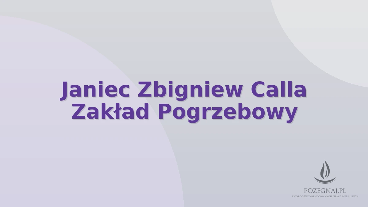 Janiec Zbigniew Calla Zakład Pogrzebowy