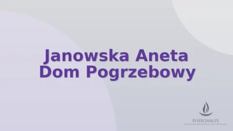 Janowska Aneta Dom Pogrzebowy