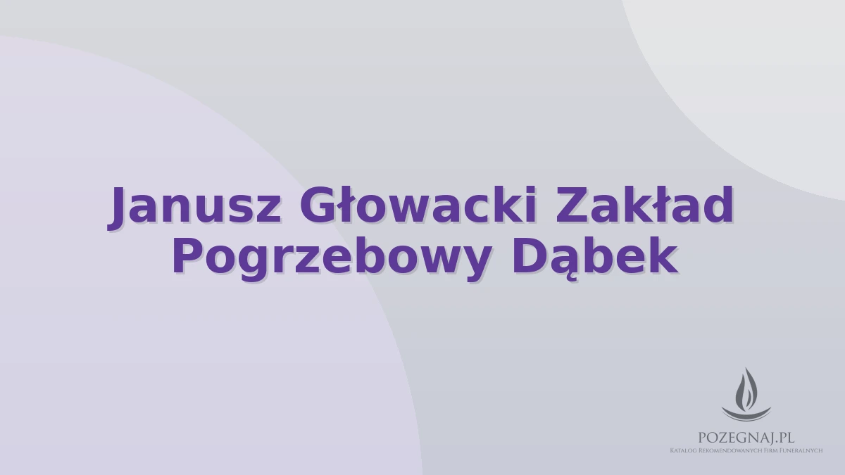 Janusz Głowacki Zakład Pogrzebowy Dąbek