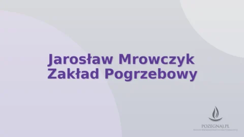 Jarosław Mrowczyk Zakład Pogrzebowy