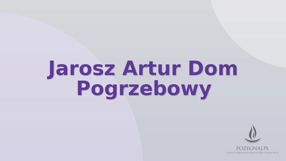 Jarosz Artur Dom Pogrzebowy