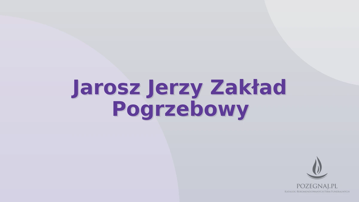 Jarosz Jerzy Zakład Pogrzebowy