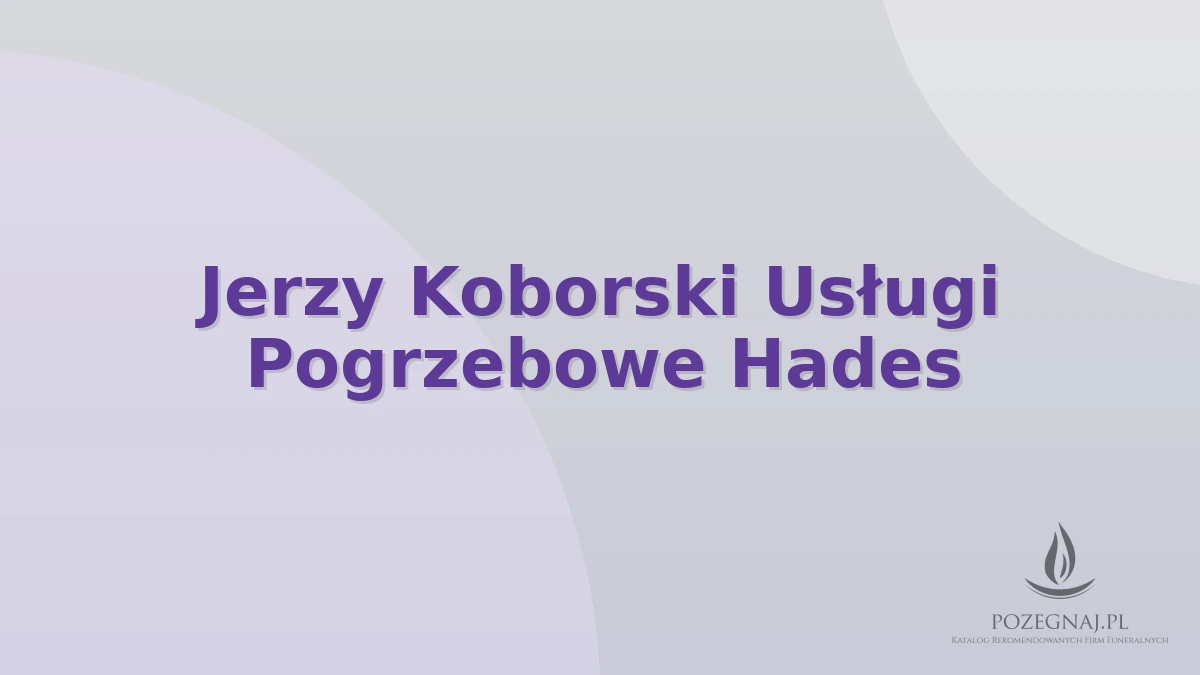 Jerzy Koborski Usługi Pogrzebowe Hades