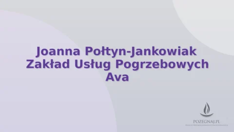 Joanna Połtyn-Jankowiak Zakład Usług Pogrzebowych Ava