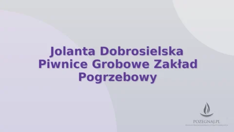Jolanta Dobrosielska Piwnice Grobowe Zakład Pogrzebowy
