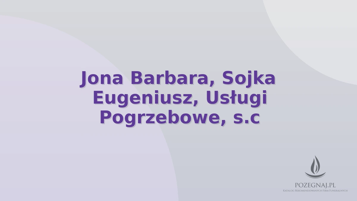 Jona Barbara, Sojka Eugeniusz, Usługi Pogrzebowe, s.c