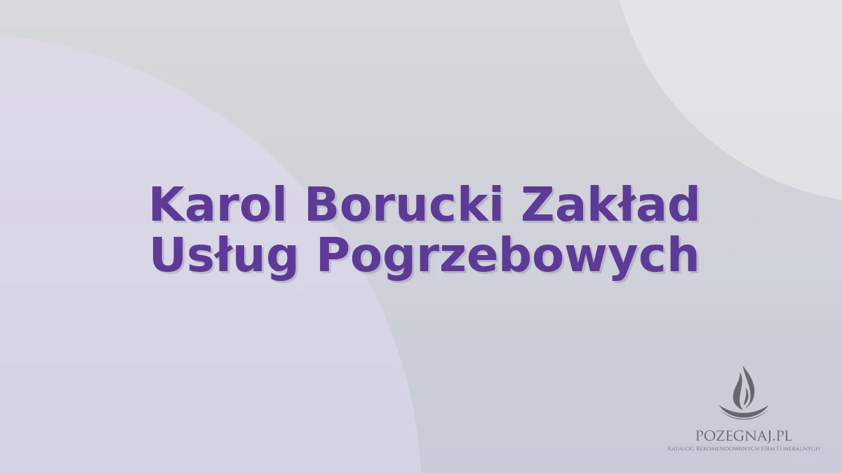 Karol Borucki Zakład Usług Pogrzebowych