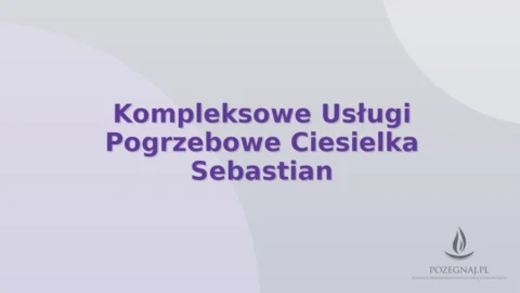 Kompleksowe Usługi Pogrzebowe Ciesielka Sebastian