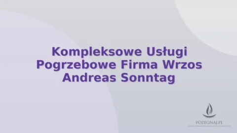 Kompleksowe Usługi Pogrzebowe Firma Wrzos Andreas Sonntag