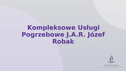 Kompleksowe Usługi Pogrzebowe J.A.R. Józef Robak