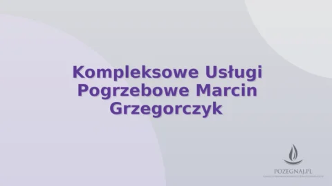Kompleksowe Usługi Pogrzebowe Marcin Grzegorczyk