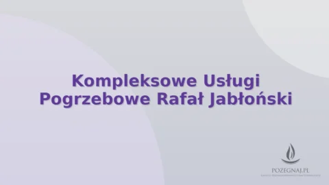Kompleksowe Usługi Pogrzebowe Rafał Jabłoński