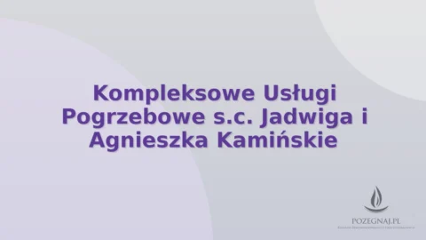 Kompleksowe Usługi Pogrzebowe s.c. Jadwiga i Agnieszka Kamińskie