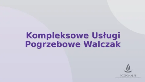 Kompleksowe Usługi Pogrzebowe Walczak