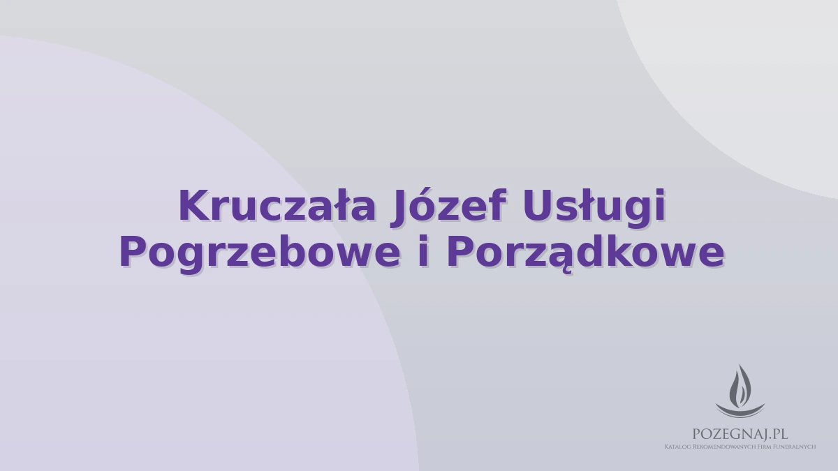 Kruczała Józef Usługi Pogrzebowe i Porządkowe