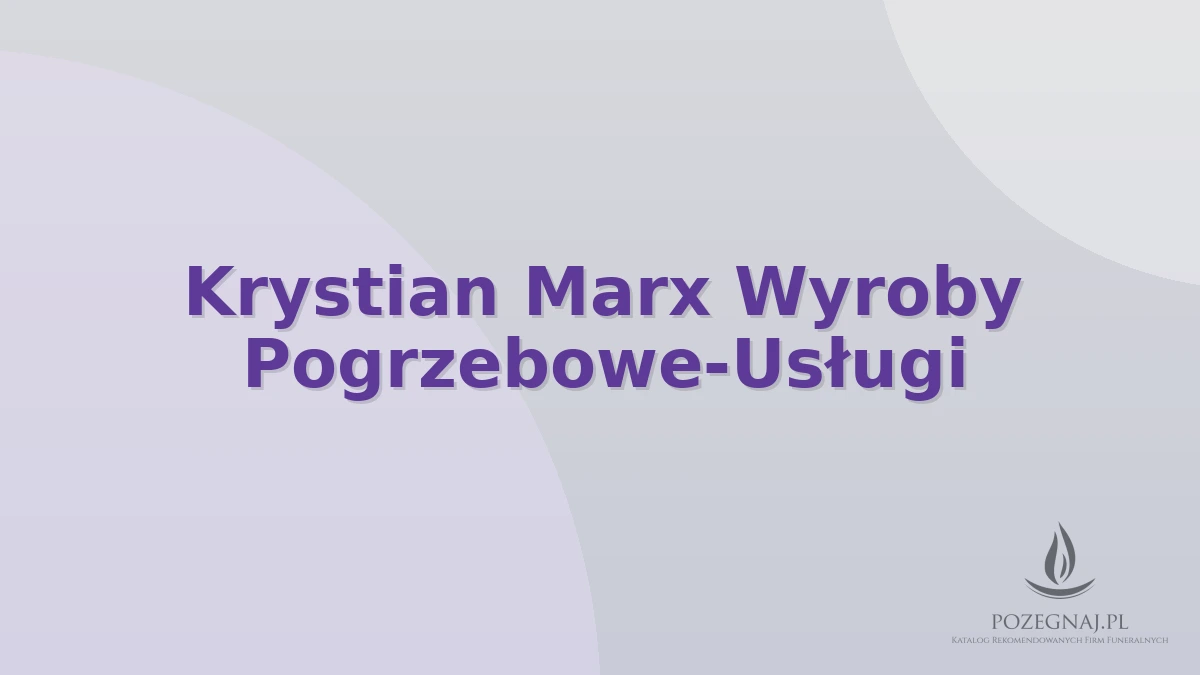 Krystian Marx Wyroby Pogrzebowe-Usługi