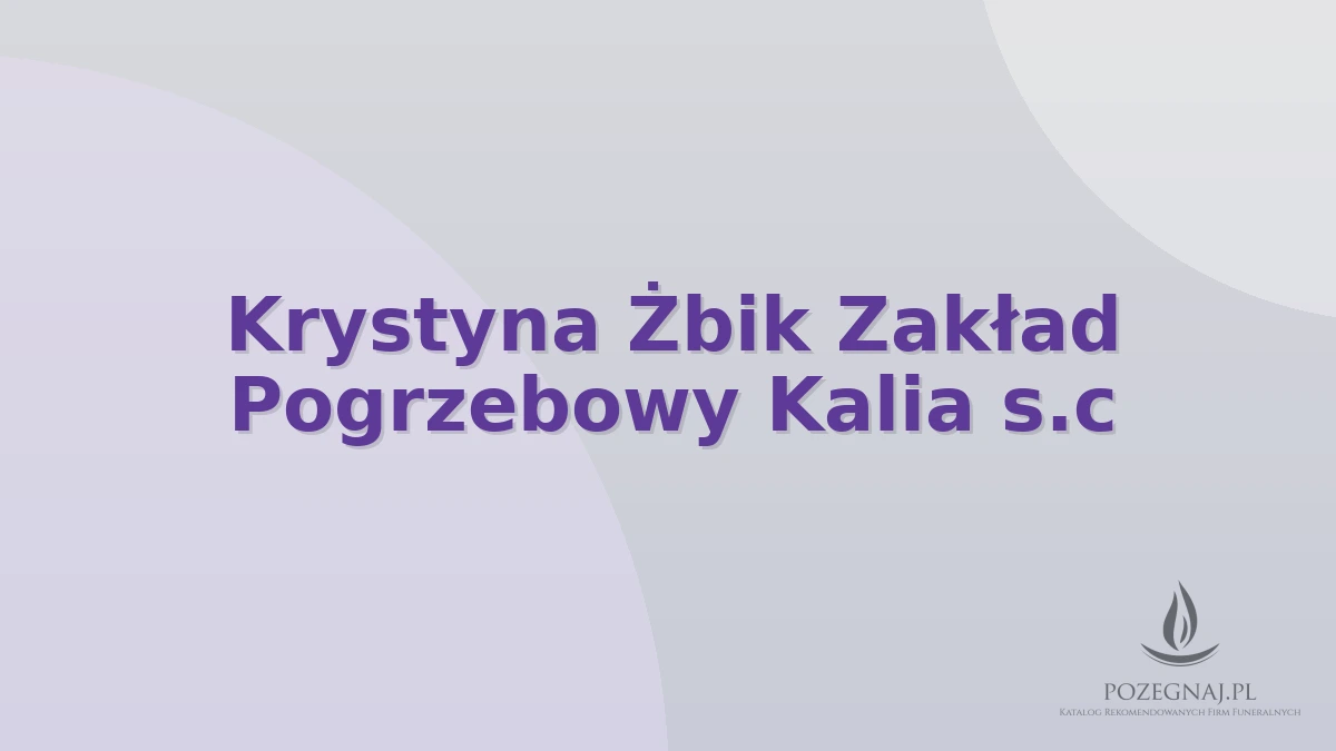 Krystyna Żbik Zakład Pogrzebowy Kalia s.c